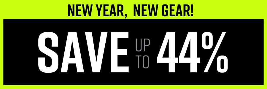 New Year, New Gear! Save up to 44%!